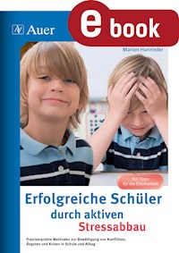 Erfolgreiche Schüler durch aktiven Stressabbau - Marion Hanrieder - E-Book