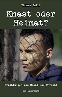 Knast oder Heimat - Thomas Galli - E-Book