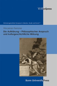 Die Aufklärung – Philosophischer Anspruch und kulturgeschichtliche Wirkung - Vincenzo Ferrone - E-Book