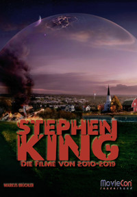 MovieCon: Stephen King (Band 4) – Die Filme von 2010 bis 2019 - Markus Brüchler - E-Book