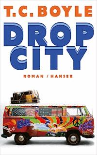 Drop City - T.C. Boyle - E-Book