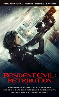 Resident Evil: Retribution - The Official Movie Novelization - John Shirley - E-Book