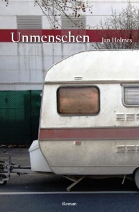 Unmenschen - Jan Holmes - E-Book