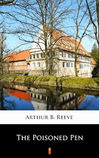 The Poisoned Pen - Arthur B. Reeve - E-Book