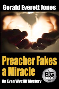 Preacher Fakes a Miracle - Gerald Everett Jones - E-Book