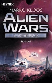 Alien Wars - Planetenjagd - Marko Kloos - E-Book