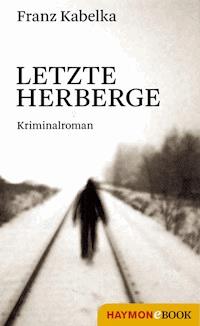 Letzte Herberge - Franz Kabelka - E-Book
