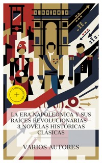 La era napoleónica y sus raíces revolucionarias – 3 novelas históricas clásicas - Charles Dickens. - E-Book