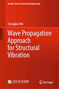 Wave Propagation Approach for Structural Vibration - Chongjian Wu - E-Book