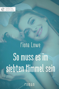 So muss es im siebten Himmel sein - Fiona Lowe - E-Book