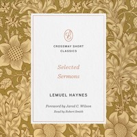 Selected Sermons (Foreword by Jared C. Wilson) - Lemuel Haynes - Hörbuch