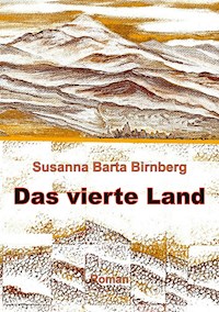 Das vierte Land - Susanna Barta Birnberg - E-Book