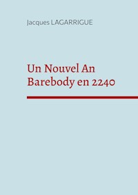 Un Nouvel An Barebody en 2240 - Jacques Lagarrigue - E-Book