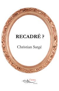 Recadré ? - Christian Satgé - E-Book