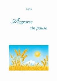 Alegrarse sin pausa - Satya - E-Book