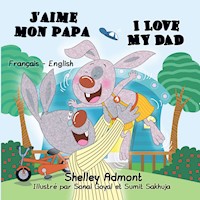 J’aime mon papa I Love My Dad - Shelley Admont - E-Book