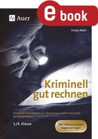 Kriminell gut rechnen, Klasse 3/4 - Vivian Mohr - E-Book
