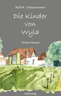 Die Kinder von Wyla - Rolf W. Johannsmeier - E-Book