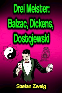 Drei Meister: Balzac, Dickens, Dostojewski - Zweig Stefan - E-Book