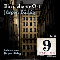 Ein sicherer Ort - Rosenhaus 9 - Nr.2 - Jürgen Bärbig - Hörbuch