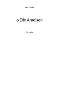 6 Die Ameisen - Alex Gfeller - E-Book