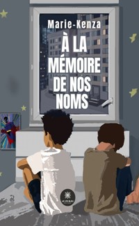 À la mémoire de nos noms - Marie-Kenza - E-Book
