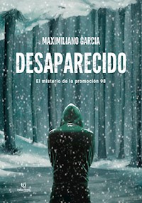 Desaparecido - Maximiliano García - E-Book