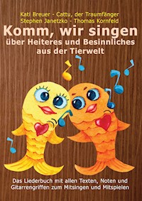 Komm, wir singen über Heiteres und Besinnliches aus der Tierwelt - Stephen Janetzko - E-Book
