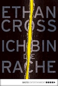 Ich bin die Rache - Ethan Cross - E-Book