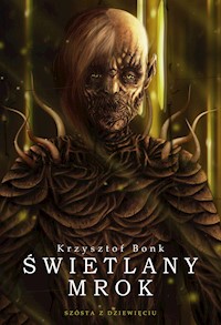 Świetlany mrok. Szósta z dziewięciu - Krzysztof Bonk - E-Book