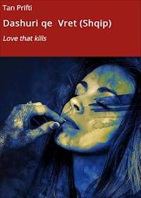 Dashuri qe Vret (Shqip) - Tan Prifti - E-Book