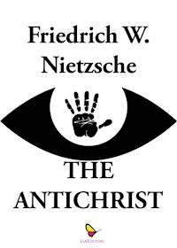 The Antichrist - Friedrich Nietzsche - E-Book