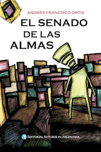 El senado de las almas - Andrés Francisco Ortíz - E-Book