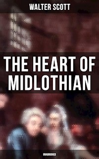 The Heart of Midlothian (Unabridged) - Walter Scott - E-Book