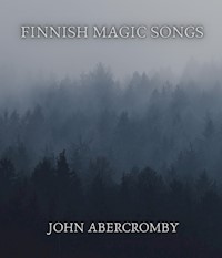 Finnish magic songs - John Abercromby - E-Book