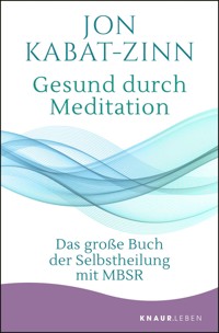 Gesund durch Meditation - Jon Kabat-Zinn - E-Book