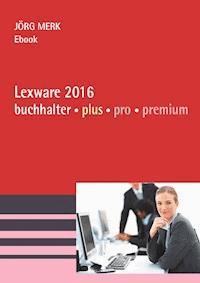 Lexware 2016 buchhalter plus pro premium - Jörg Merk - E-Book