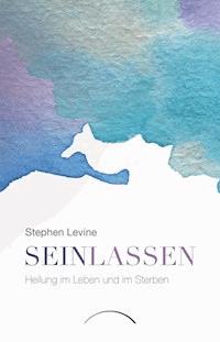 Sein lassen - Stephen Levine - E-Book