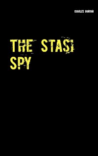The Stasi Spy - Charles Bunyan - E-Book