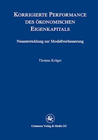 Korrigierte Performance des ökonomischen Eigenkapitals - Thomas K. Krüger - E-Book
