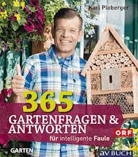 365 Gartenfragen & Antworten - Karl Ploberger - E-Book