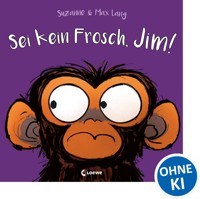 Sei kein Frosch, Jim! - Suzanne Lang - E-Book