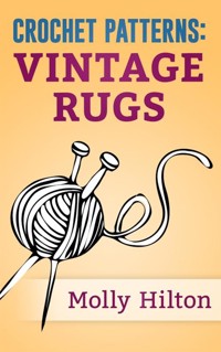 Crochet Patterns: Vintage Rugs - Molly Hylton - E-Book