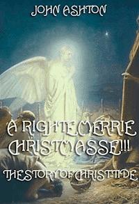 A Righte Merrie Christmasse - John Ashton - E-Book