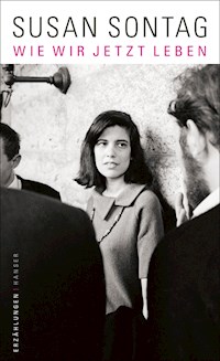 Wie wir jetzt leben - Susan Sontag - E-Book