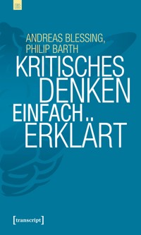 Kritisches Denken einfach erklärt - Andreas Blessing - E-Book