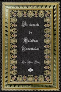 Diccionario de Palabras Inventadas - Le Vieux Coq - E-Book