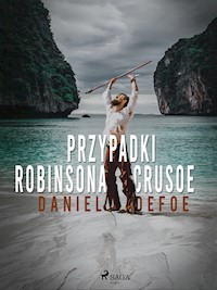 Przypadki Robinsona Crusoe - Daniel Defoe - E-Book