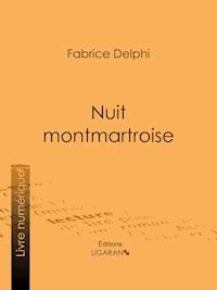 Nuit montmartroise - Fabrice Delphi - E-Book