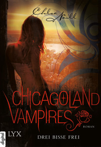 Chicagoland Vampires - Drei Bisse frei - Chloe Neill - E-Book